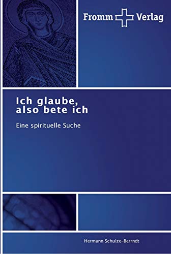 Beispielbild fr Ich glaube, also bete ich: Eine spirituelle Suche zum Verkauf von medimops