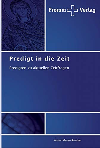 Beispielbild fr Predigt in die Zeit: Predigten zu aktuellen Zeitfragen (German Edition) zum Verkauf von Lucky's Textbooks