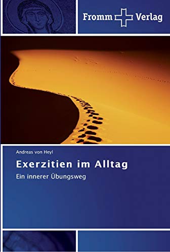 Stock image for Exerzitien im Alltag: Ein innerer bungsweg (German Edition) for sale by Lucky's Textbooks