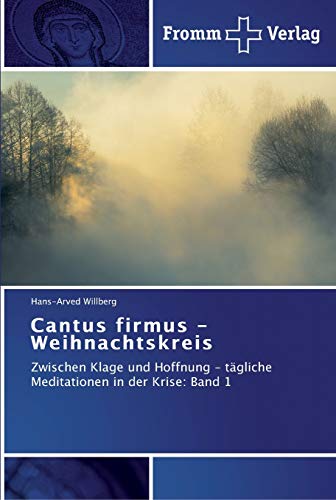 Beispielbild fr Cantus firmus - Weihnachtskreis: Zwischen Klage und Hoffnung - tgliche Meditationen in der Krise: Band 1 zum Verkauf von medimops