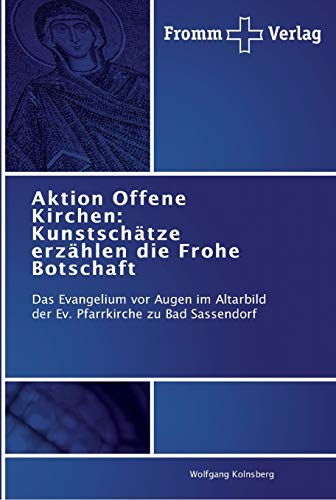 Stock image for Aktion Offene Kirchen: Kunstschätze erzählen die Frohe Botschaft for sale by Ria Christie Collections
