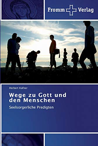 Stock image for Wege zu Gott und den Menschen: Seelsorgerliche Predigten (German Edition) for sale by Lucky's Textbooks