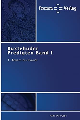 9783841604088: Buxtehuder Predigten Band I: 1. Advent bis Exaudi