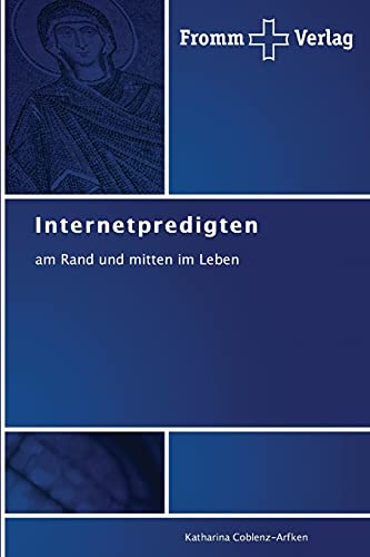Beispielbild fr Internetpredigten: am Rand und mitten im Leben (German Edition) zum Verkauf von Lucky's Textbooks