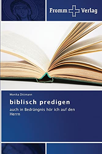 9783841604859: biblisch predigen: auch in Bedrngnis hr ich auf den Herrn (German Edition)