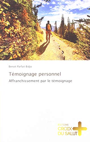 Stock image for Tmoignage personnel: Affranchissement par le tmoignage for sale by Revaluation Books