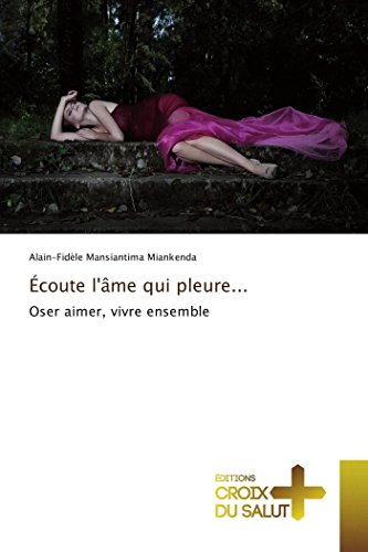Stock image for coute l'me qui pleure.: Oser aimer, vivre ensemble (Omn.Croix Salut) (French Edition) for sale by Lucky's Textbooks