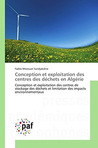 9783841620767: Conception et exploitation des centres des dchets en Algrie: Conception et exploitation des centres de stockage des dchets et limitation des impacts environneme