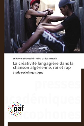 9783841620965: La crativit langagire dans la chanson algrienne, rai et rap: tude sociolinguistique (French Edition)