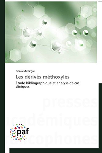 9783841621092: Les drivs mthoxyls: tude bibliographique et analyse de cas cliniques (Omn.Pres.Franc.)