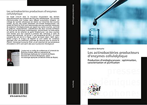 Beispielbild fr Les actinobactries producteurs d enzymes cellulolytique: Production d endoglucanases : optimisation, caracterisation et purification zum Verkauf von Revaluation Books