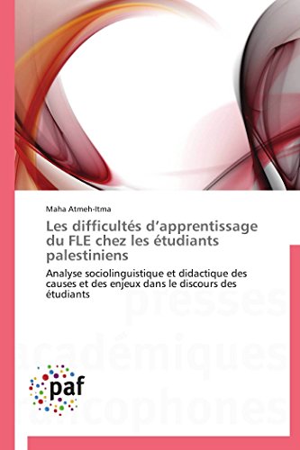 9783841622167: Les difficults d’apprentissage du FLE chez les tudiants palestiniens: Analyse sociolinguistique et didactique des causes et des enjeux dans le discours des tudiants