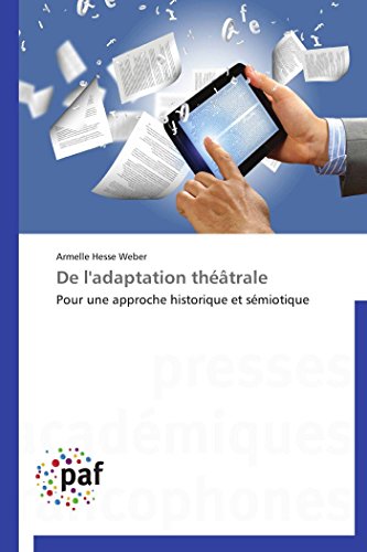 Stock image for De l'adaptation th��trale: Pour une approche historique et s�miotique (French Edition) for sale by Phatpocket Limited