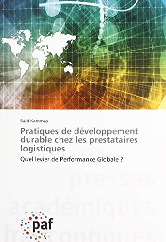 Beispielbild fr Pratiques de dveloppement durable chez les prestataires logistiques : Quel levier de Performance Globale ? zum Verkauf von Buchpark