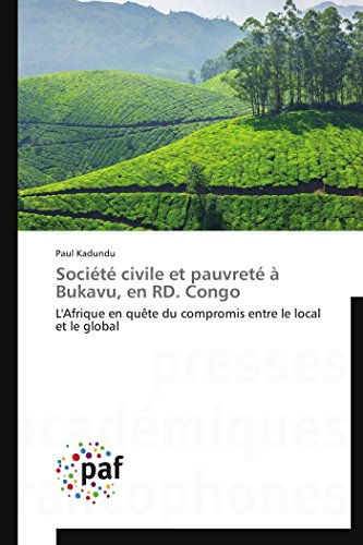 9783841630599: Socit civile et pauvret  bukavu, en rd. congo: L'Afrique en qute du compromis entre le local et le global (Omn.Pres.Franc.)