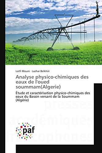 9783841631145: Analyse physico-chimiques des eaux de l'oued soummam(Algerie): tude et caractrisation physico-chimiques des eaux du Bassin versant de la Soummam (Algrie)