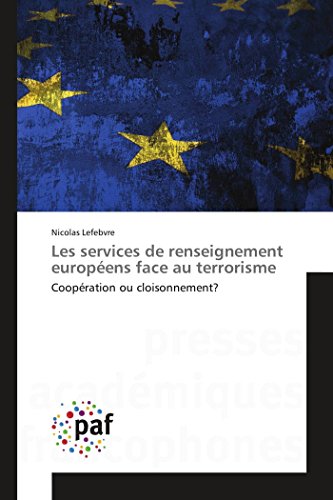 Beispielbild fr Les services de renseignement europens face au terrorisme: Coopration ou cloisonnement? (Omn.Pres.Franc.) (French Edition) zum Verkauf von Lucky's Textbooks