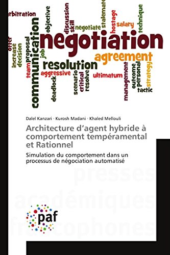 9783841632814: Architecture d’agent hybride  comportement tempramental et Rationnel: Simulation du comportement dans un processus de ngociation automatis