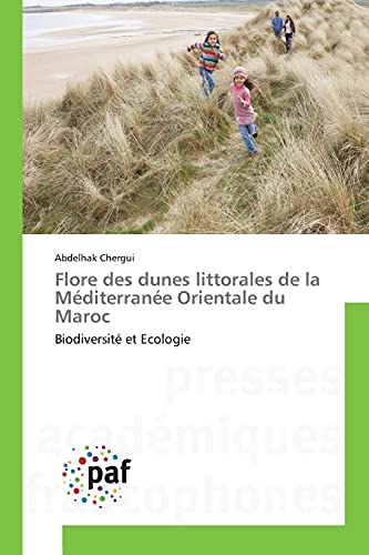 Beispielbild fr Flore des dunes littorales de la Mditerrane Orientale du Maroc: Biodiversit et Ecologie (French Edition) zum Verkauf von Lucky's Textbooks
