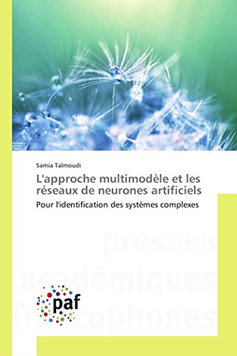9783841635570: L'approche multimodle et les rseaux de neurones artificiels: Pour l'identification des systmes complexes