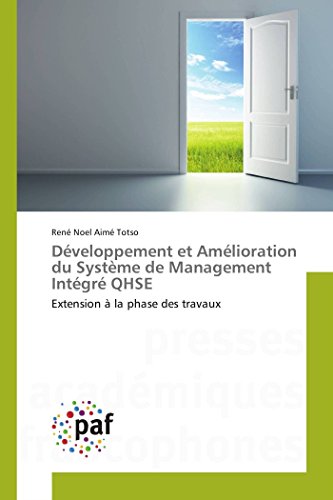 9783841637192: Dveloppement et Amlioration du Systme de Management Intgr QHSE: Extension  la phase des travaux (Omn.Pres.Franc.) (French Edition)
