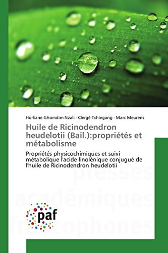 Beispielbild fr Huile de Ricinodendron Heudelotii :proprits Et Mtabolisme: Proprits Physicochimiques Et Suivi Mtabolique L'acide Linolnique Conjugu de . de Ricinodendron Heudelotii zum Verkauf von Hamelyn