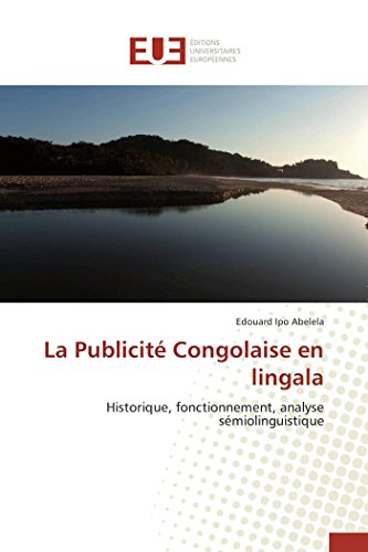 9783841660497: La publicit congolaise en lingala: Historique, fonctionnement, analyse smiolinguistique (Omn.Univ.Europ.)