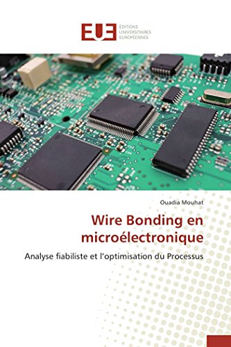 9783841661463: Wire bonding en microlectronique: Analyse fiabiliste et loptimisation du Processus