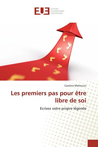 Stock image for Les premiers pas pour tre libre de soi: Ecrivez votre propre lgende (Omn.Univ.Europ.) (French Edition) for sale by Lucky's Textbooks