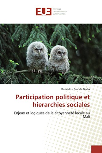 Beispielbild fr Participation politique et hierarchies sociales: Enjeux et logiques de la citoyennet locale au Mali (Omn.Univ.Europ.) (French Edition) zum Verkauf von Lucky's Textbooks