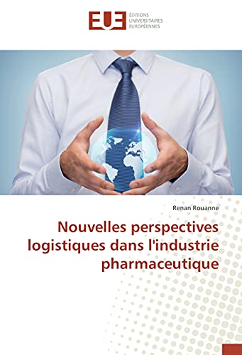 Stock image for Nouvelles perspectives logistiques dans l'industrie pharmaceutique for sale by Chiron Media