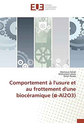 Imagen de archivo de Comportement  l'usure et au frottement d'une biocramique (?-Al2O3) (French Edition) a la venta por Lucky's Textbooks