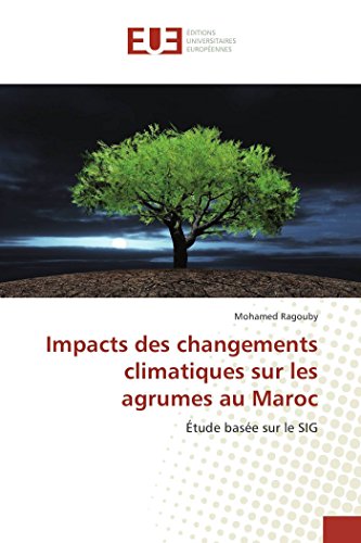 9783841679932: Impacts des changements climatiques sur les agrumes au Maroc: tude base sur le SIG: Etude base sur le SIG