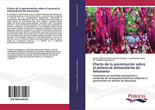 9783841680198: Efecto de la germinacin sobre el potencial antioxidante de Amaranto: Incremento de actividad antioxidante y contenido de compuestos fenlicos ... en semillas de Amaranto (Spanish Edition)