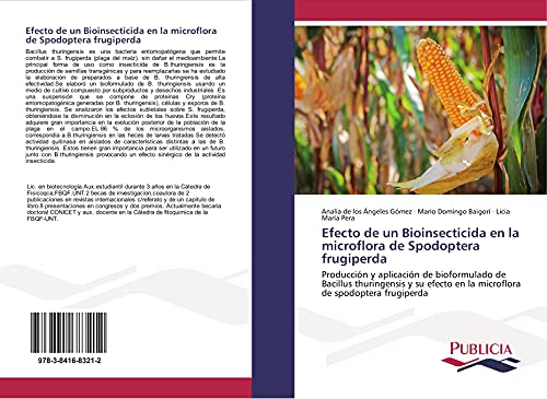 Beispielbild fr Efecto de un Bioinsecticida en la microflora de Spodoptera frugiperda : Produccin y aplicacin de bioformulado de Bacillus thuringensis y su efecto en la microflora de spodoptera frugiperda zum Verkauf von Buchpark