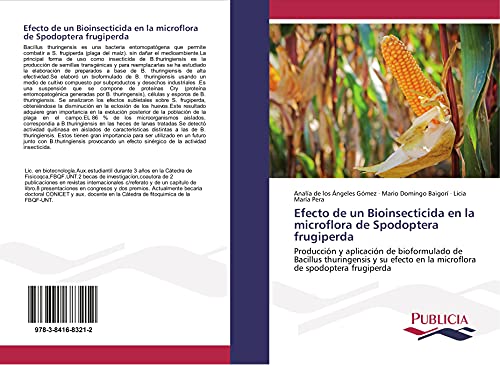 9783841683212: Efecto de un Bioinsecticida en la microflora de Spodoptera frugiperda: Produccin y aplicacin de bioformulado de Bacillus thuringensis y su efecto en la microflora de spodoptera frugiperda