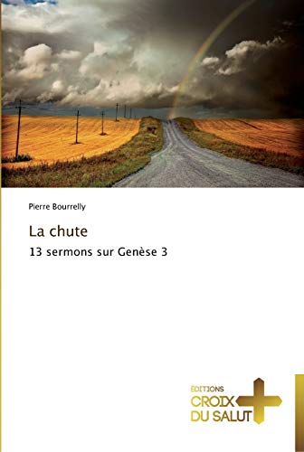 Imagen de archivo de La chute: 13 sermons sur Gense 3 (Omn.Croix Salut) (French Edition) a la venta por Lucky's Textbooks