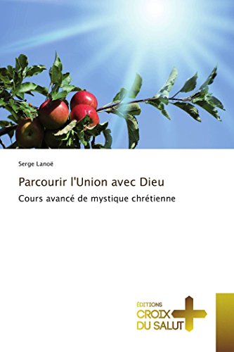 Stock image for Parcourir l'Union avec Dieu: Cours avanc de mystique chr tienne (Omn.Croix Salut) for sale by WorldofBooks