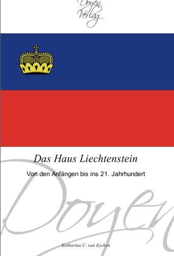 Imagen de archivo de Das Haus Liechtenstein: Von den Anfngen bis ins 21. Jahrhundert a la venta por medimops