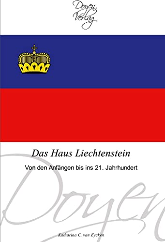9783841700834: Das Haus Liechtenstein: Von den Anfngen bis ins 21. Jahrhundert
