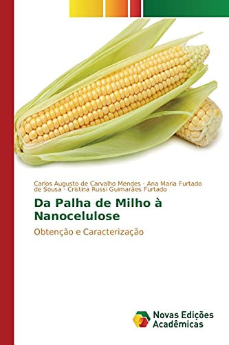 Beispielbild fr Da Palha de Milho  Nanocelulose: Obteno e Caracterizao (Portuguese Edition) zum Verkauf von Lucky's Textbooks