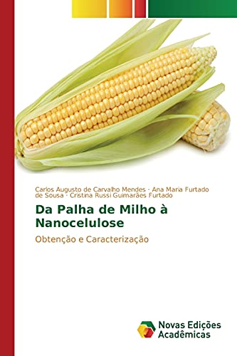 Imagen de archivo de Da Palha de Milho  Nanocelulose: Obteno e Caracterizao (Portuguese Edition) a la venta por Lucky's Textbooks