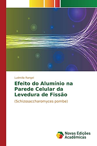 Beispielbild fr Efeito do Aluminio na Parede Celular da Levedura de Fissao zum Verkauf von Chiron Media