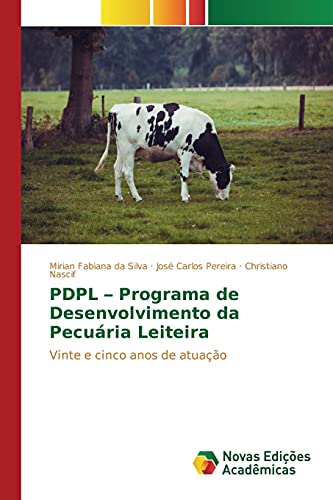 9783841706751: PDPL – Programa de Desenvolvimento da Pecuria Leiteira: Vinte e cinco anos de atuao (Portuguese Edition)