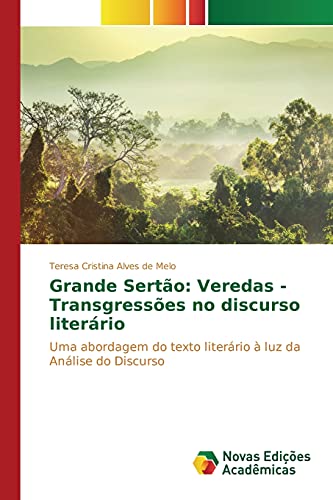 Beispielbild fr Grande Serto: Veredas - Transgresses no discurso literrio: Uma abordagem do texto literrio  luz da Anlise do Discurso (Portuguese Edition) zum Verkauf von Lucky's Textbooks