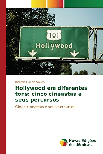 Imagen de archivo de Hollywood em diferentes tons: cinco cineastas e seus percursos: Cinco cineastas e seus percursos (Portuguese Edition) a la venta por Lucky's Textbooks