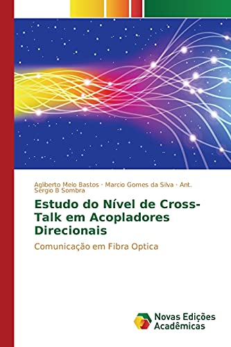 Stock image for Estudo do Nvel de Cross-Talk em Acopladores Direcionais: Comunicao em Fibra Optica (Portuguese Edition) for sale by Lucky's Textbooks