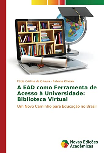 9783841711250: A EAD como Ferramenta de Acesso  Universidade: Biblioteca Virtual: Um Novo Caminho para Educao no Brasil (Portuguese Edition)