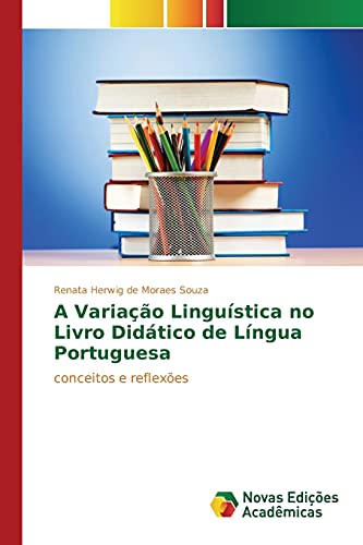 Stock image for A Variao Lingustica no Livro Didtico de Lngua Portuguesa: conceitos e reflexes (Portuguese Edition) for sale by Lucky's Textbooks