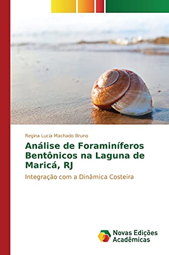 9783841713209: Anlise de Foraminferos Bentnicos na Laguna de Maric, RJ: Integrao com a Dinmica Costeira (Portuguese Edition)